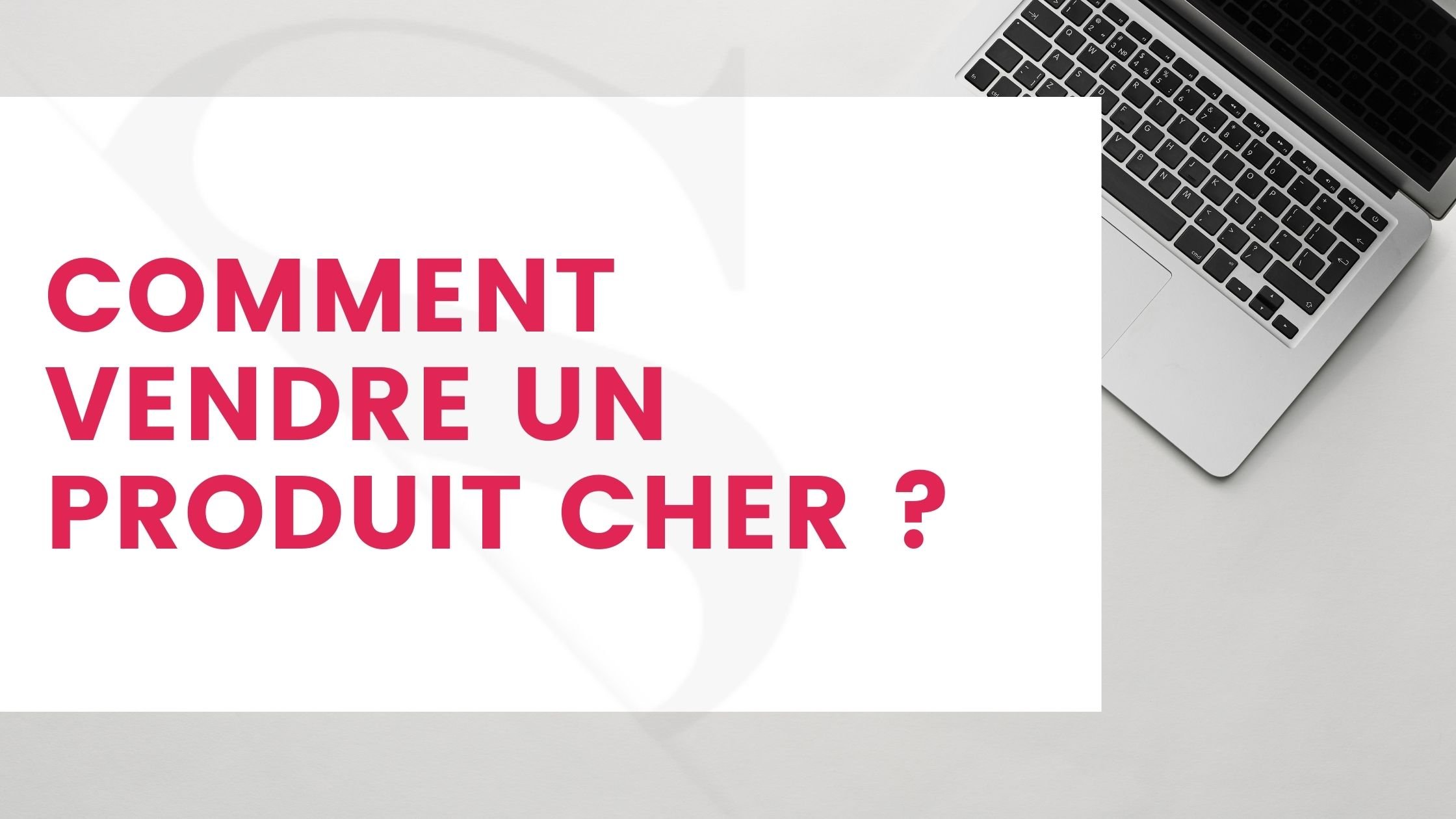 Comment vendre un produit cher ?  Agence de communication à Mulhouse